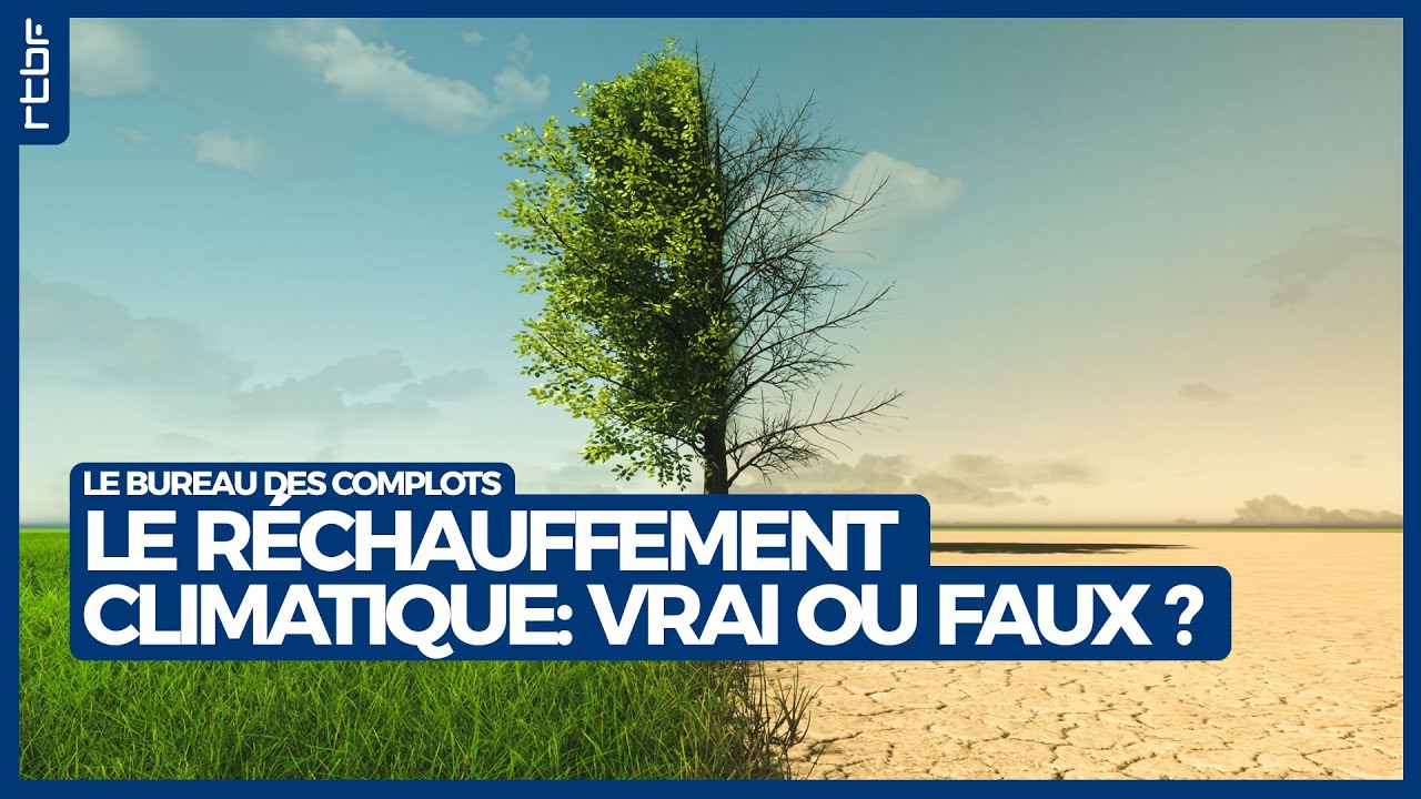 Le r&eacute;chauffement climatique : vrai ou faux ? - Le Bureau des Complots