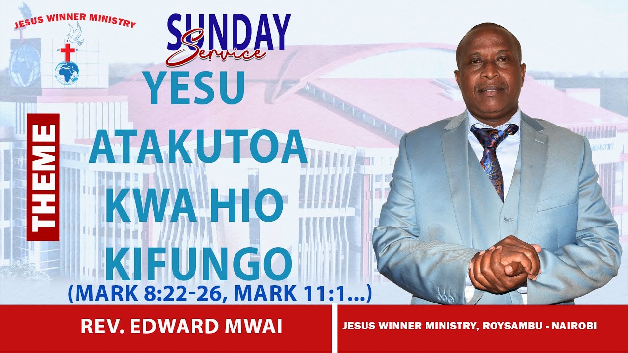 YESU ATAKUTOA KWA HIO KIFUNGO - ( LUKE 7:11, MARK 8:22-26, MARK 11:1 )