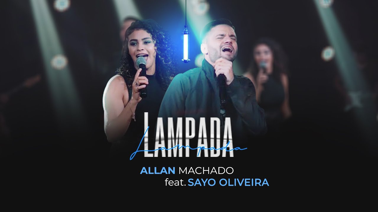 Lâmpada | Allan Machado feat. Sayo Oliveira
