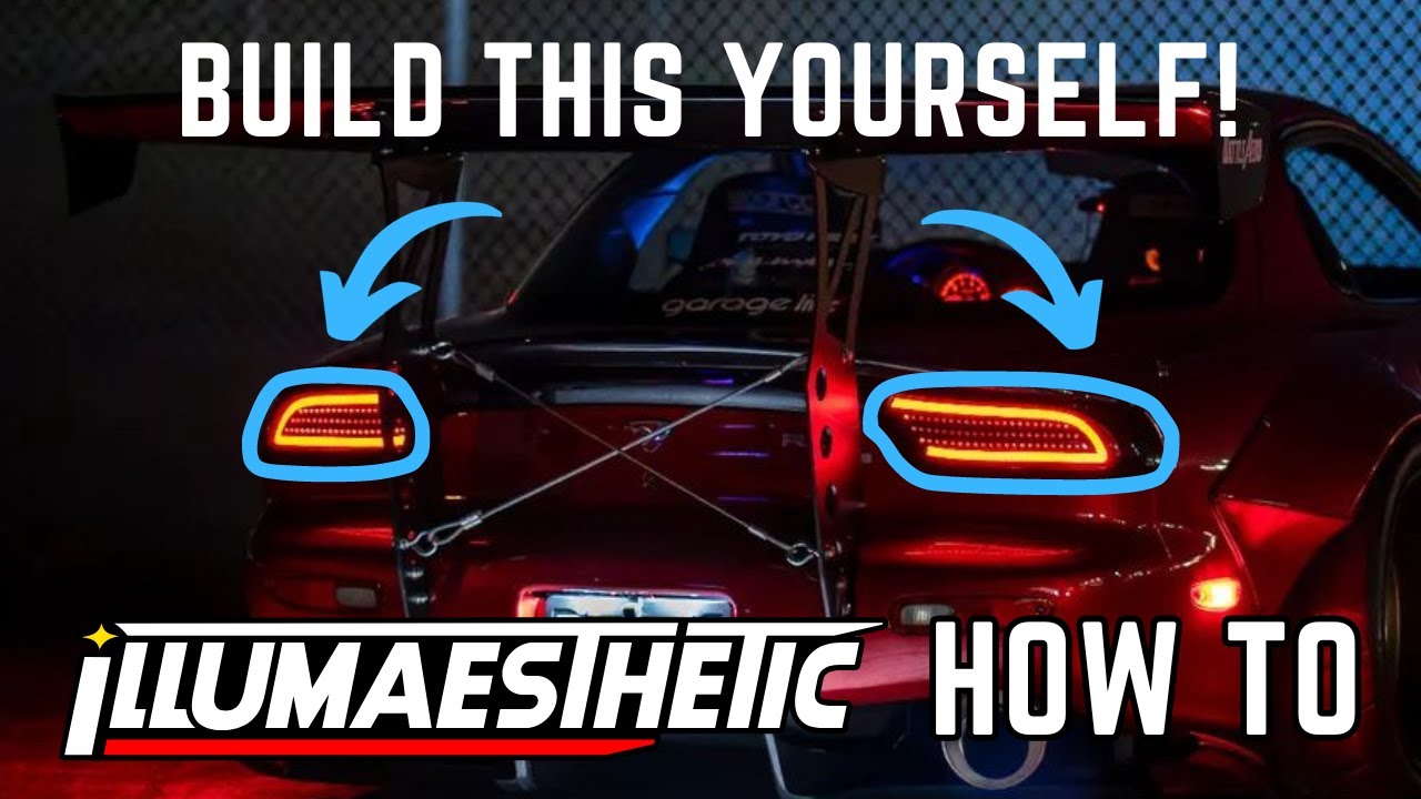 Build Your Own LED Tails! - Illumaesthetic RX7 FD DIY Kit Tutorial