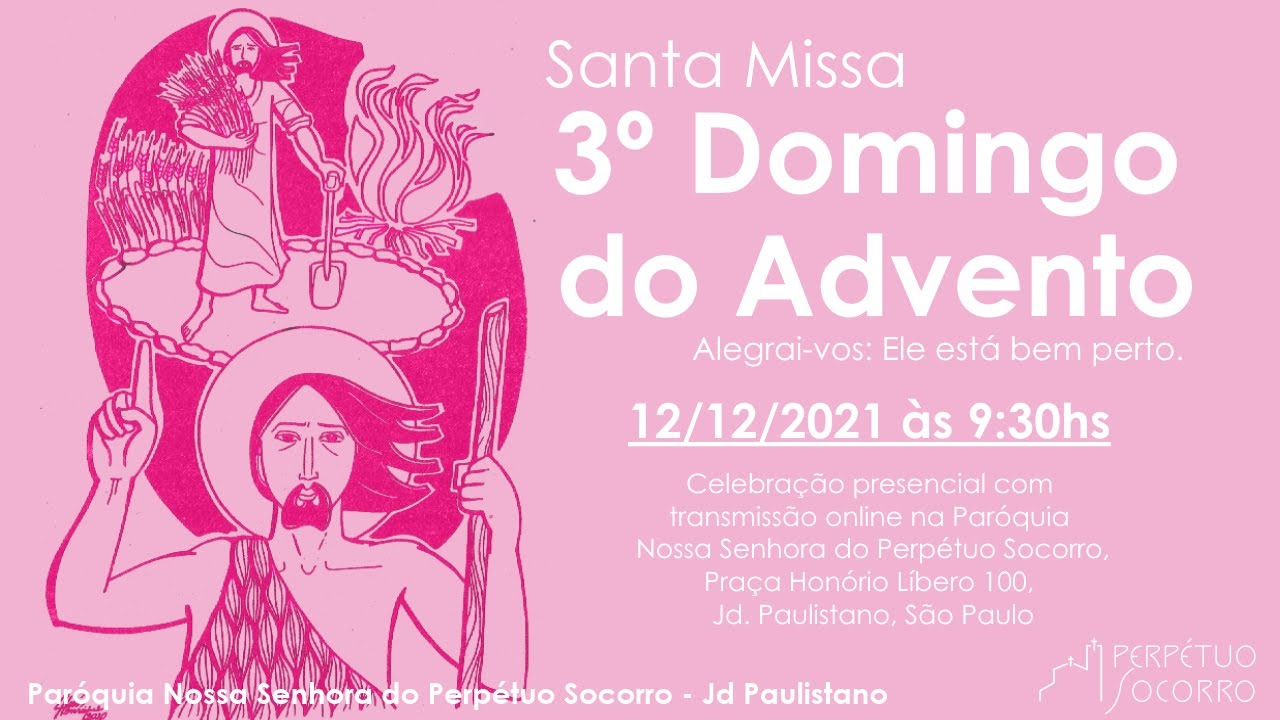 Santa Missa -  3º Domingo do Advento - 12/12/2021 - 9:30hs