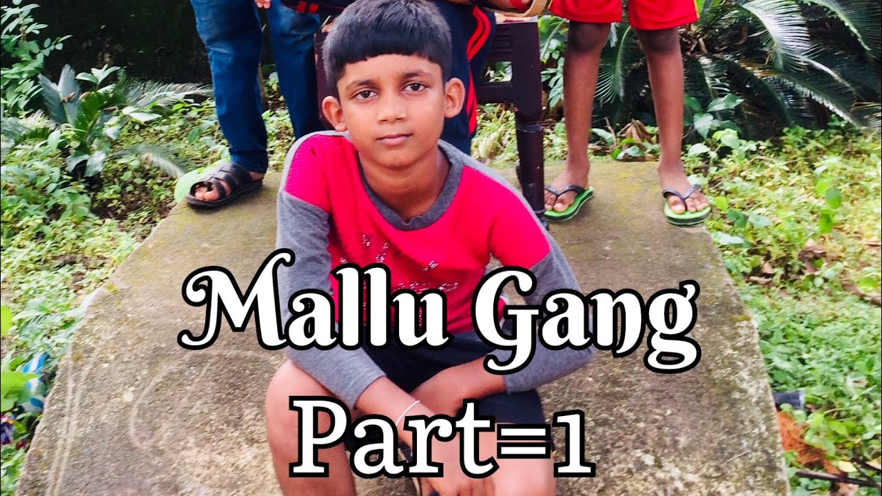 #Mallu Gang#Part=1