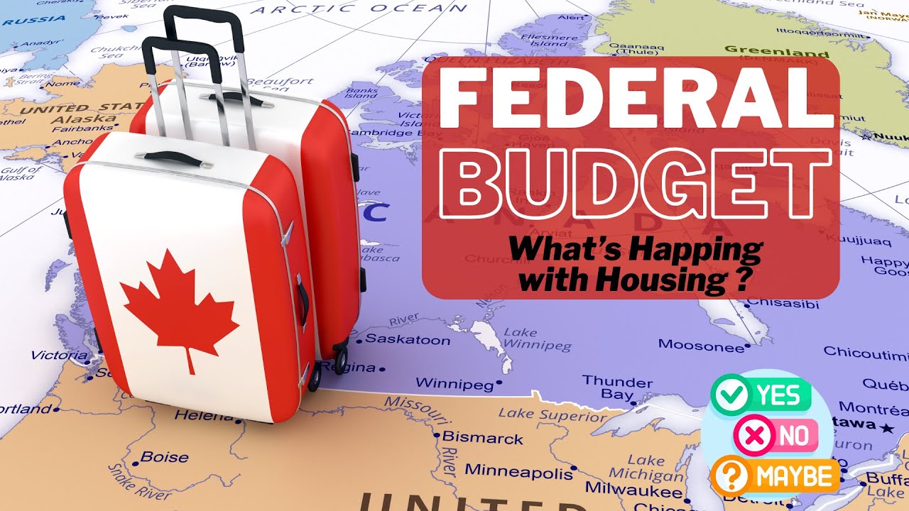 Canadian Federal  Budget 2022 Housing Focussed