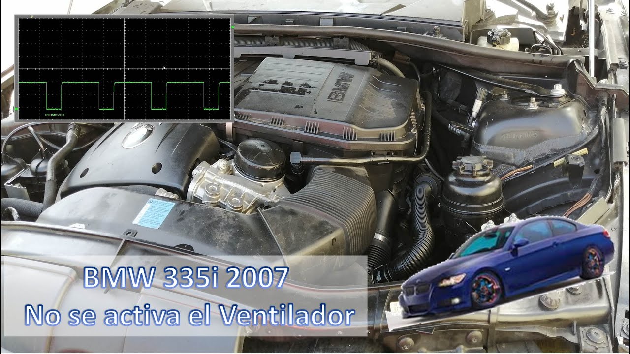 BMW 335i 2007 - NO SE ACTIVA EL VENTILADOR