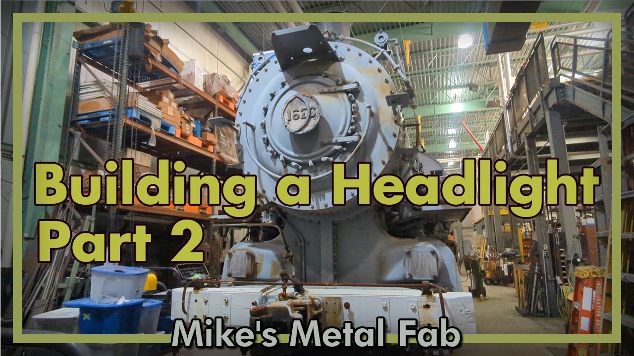 Building a Steam Locomotive Headlight!  The Build Part 2!