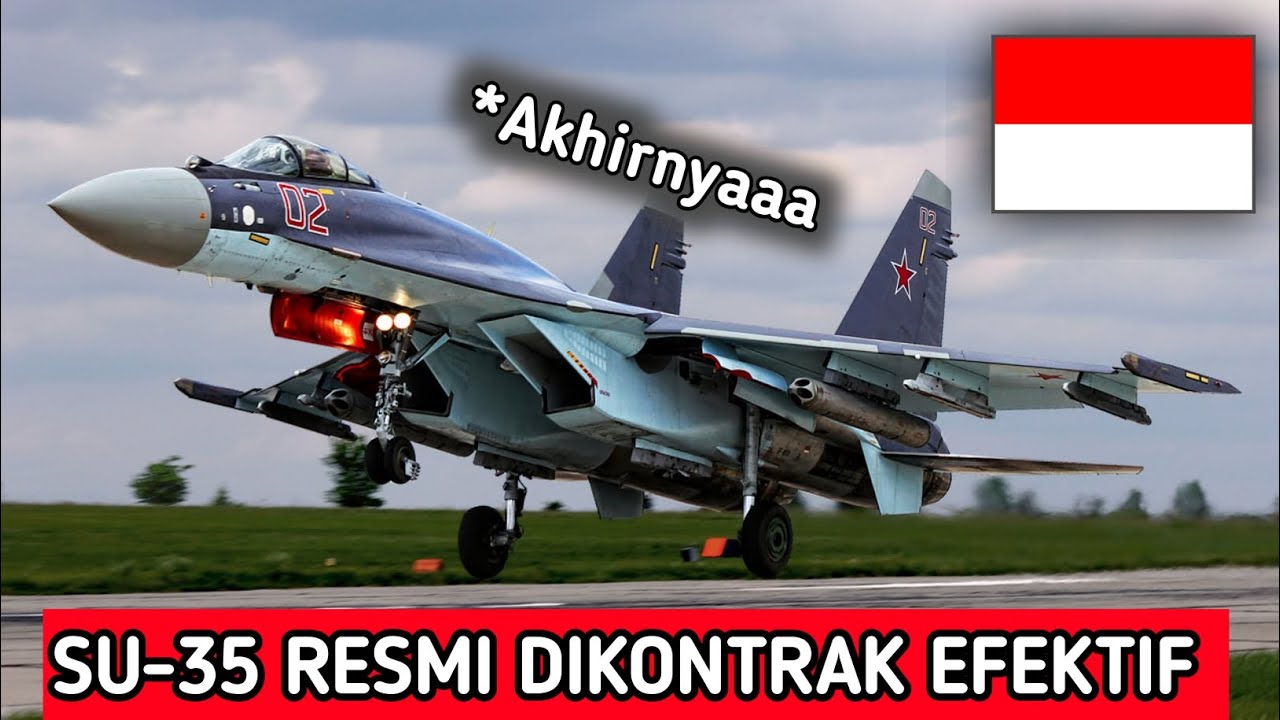ABAIKAN CAATSA AMERIKA, INDONESIA MENGAKTIFKAN KONTRAK EFEKTIF 11 UNIT SU-35 RUSIA!
