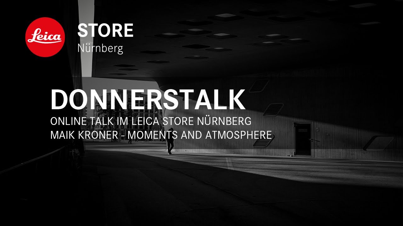 Online Talk im Leica Store Nürnberg - Maik Kroner über seine Art der Fotografie