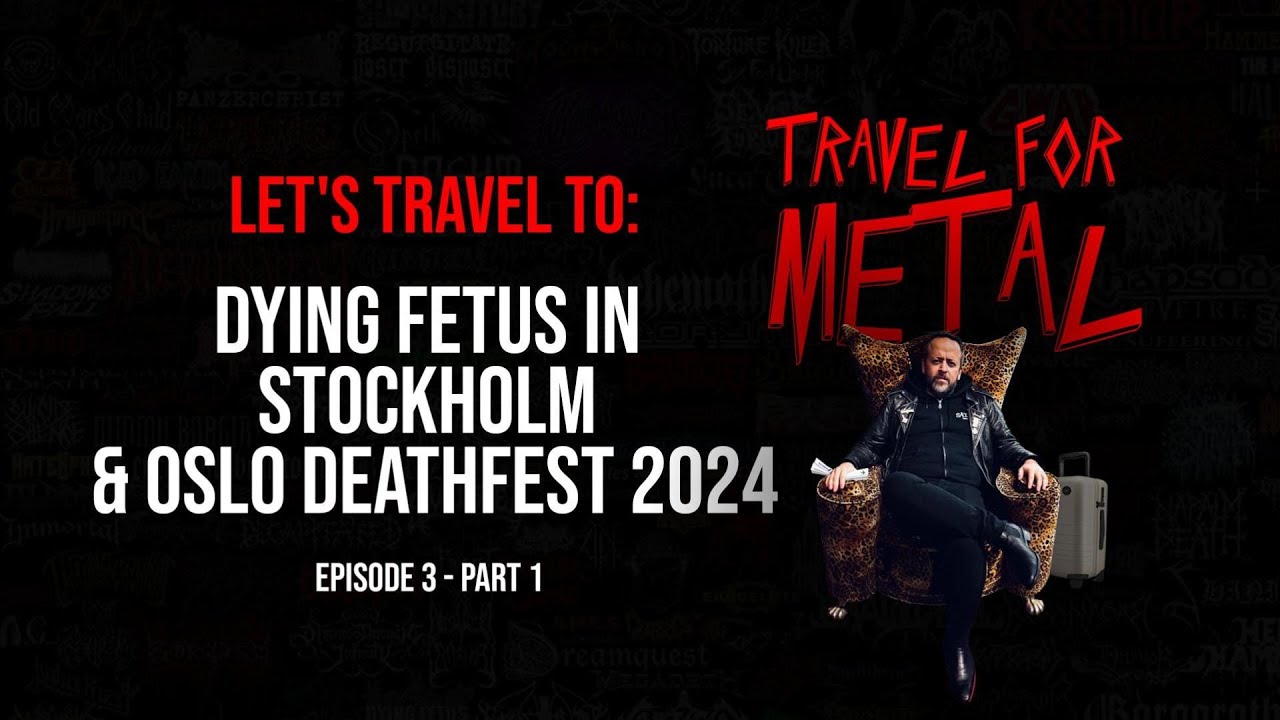 Dying Fetus in Stockholm and Oslo Deathfest 2024 - Part 1 - Travel for Metal