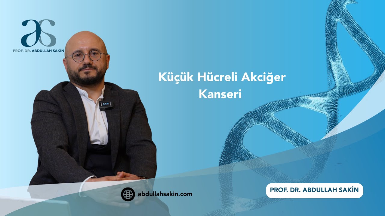 KÜÇÜK HÜCRELİ AKCİĞER KANSERİ NEDİR? HAKKINDA BİLMENİZ GEREKENLER.