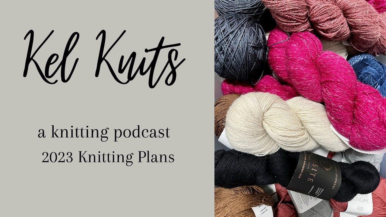 Kel Knits - Knitting patterns I want to make in 2023