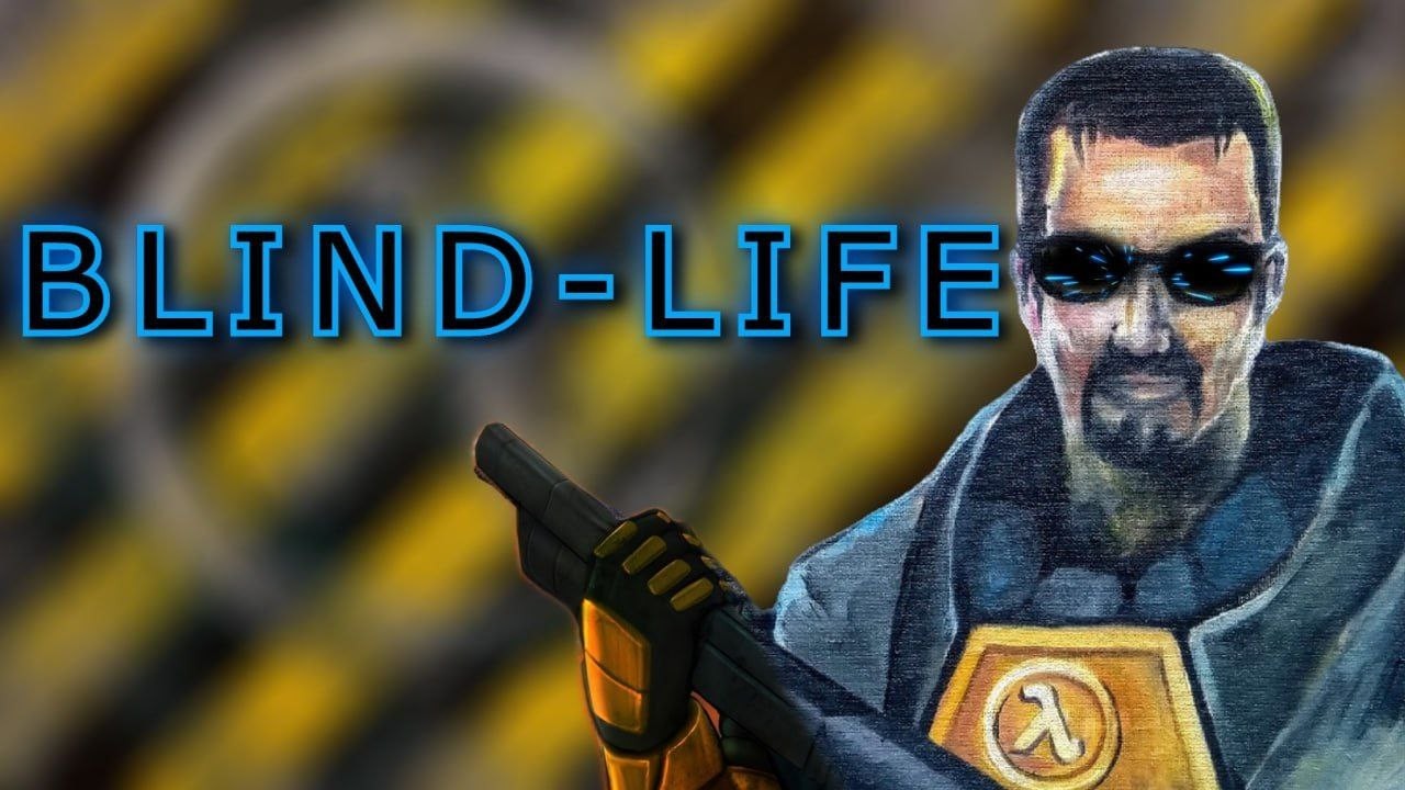 BLIND-LIFE - Слепой HALF-LIFE !   Для меня сделали МОД!...