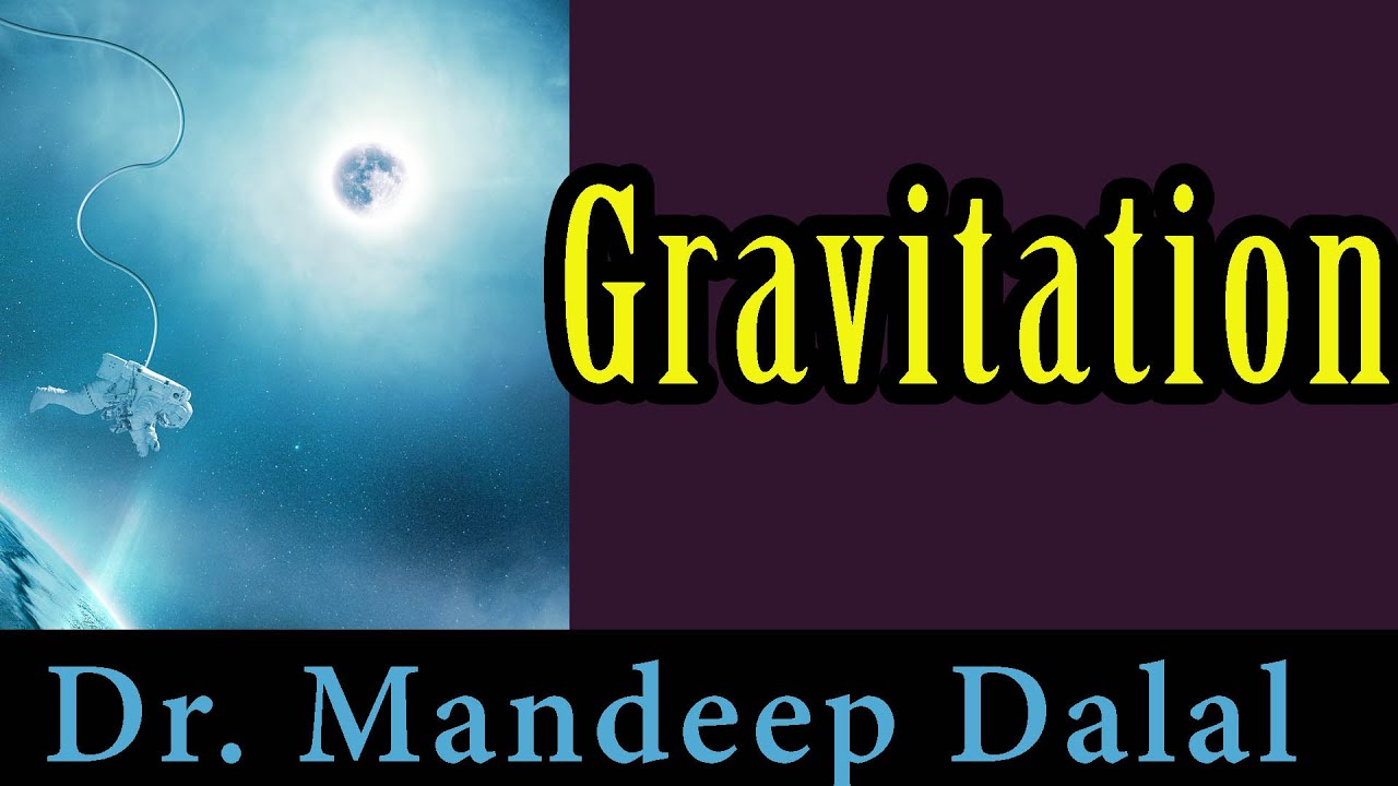 Lecture 5: Gravitation | IIT-JEE, NEET-JEE, 12th, B.Sc Nursing