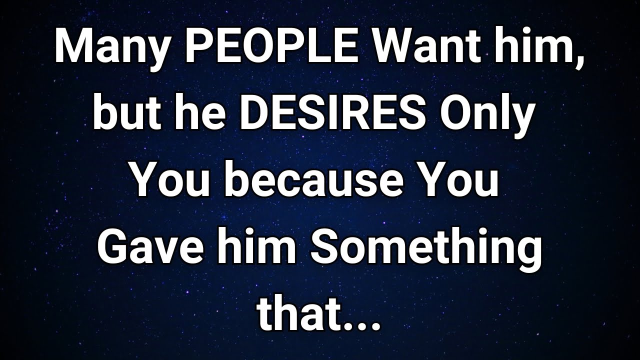 Angels say Everyone wants Him, but He Wants You for a Unique Reason...|  Angel Message