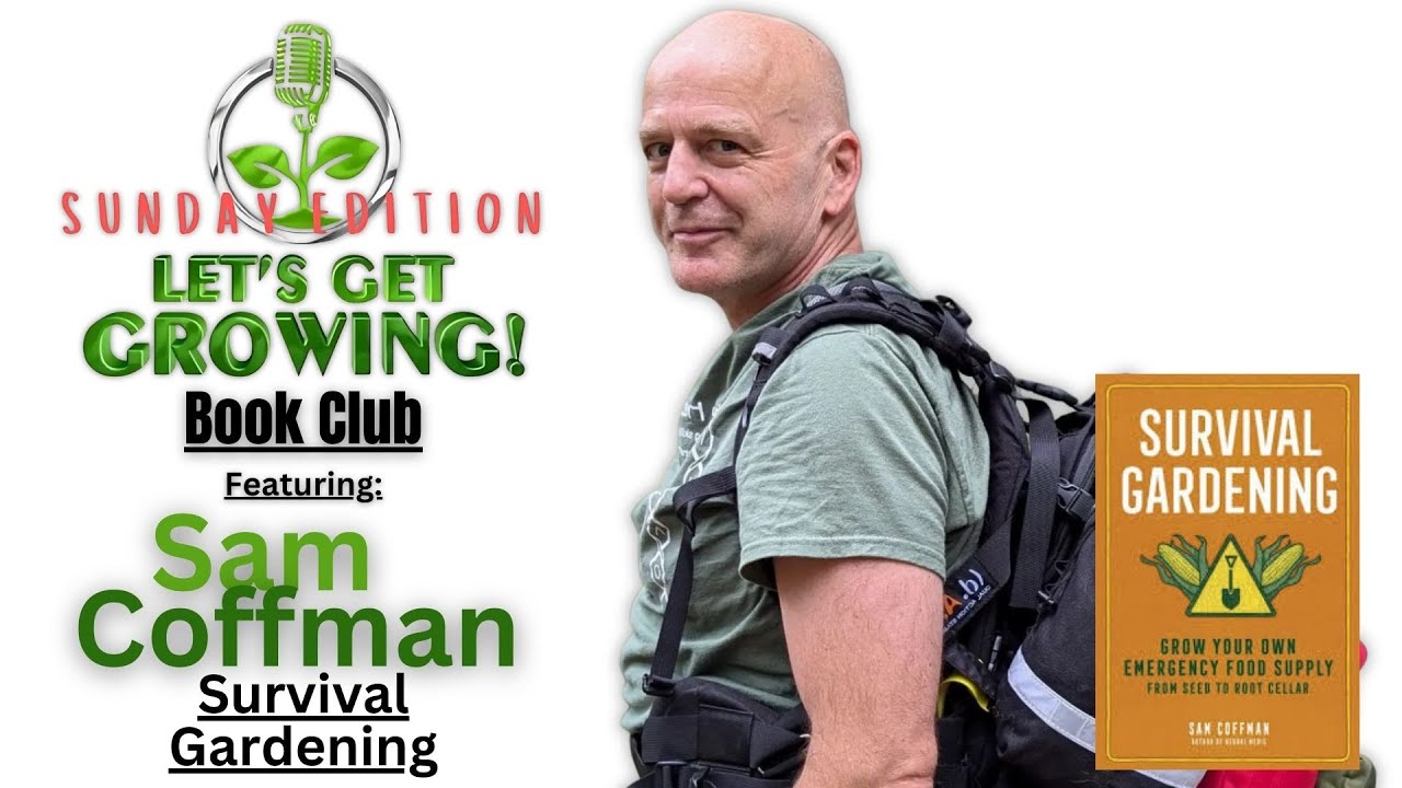 Survival Gardening | BOOK CLUB featuring Sam Coffman