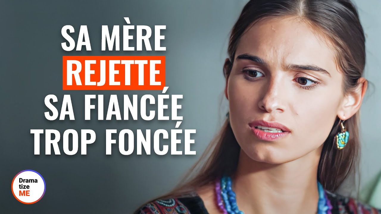 Sa Mère Rejette Sa Fiancée Trop Foncée | @DramatizeMeFrance