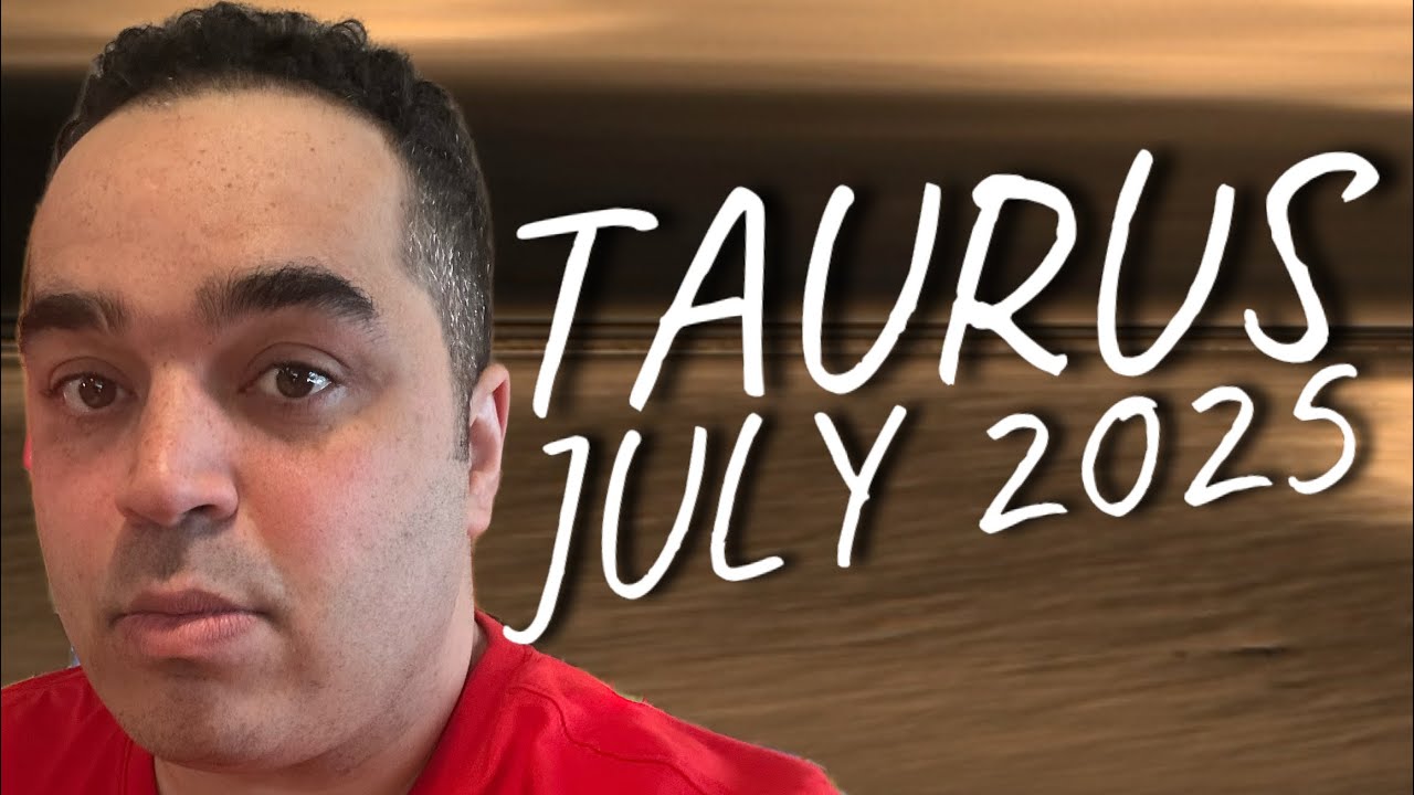 Taurus! Your Read Is Crazy as H3LL.. who&rsquo;s this mad person? July 2025