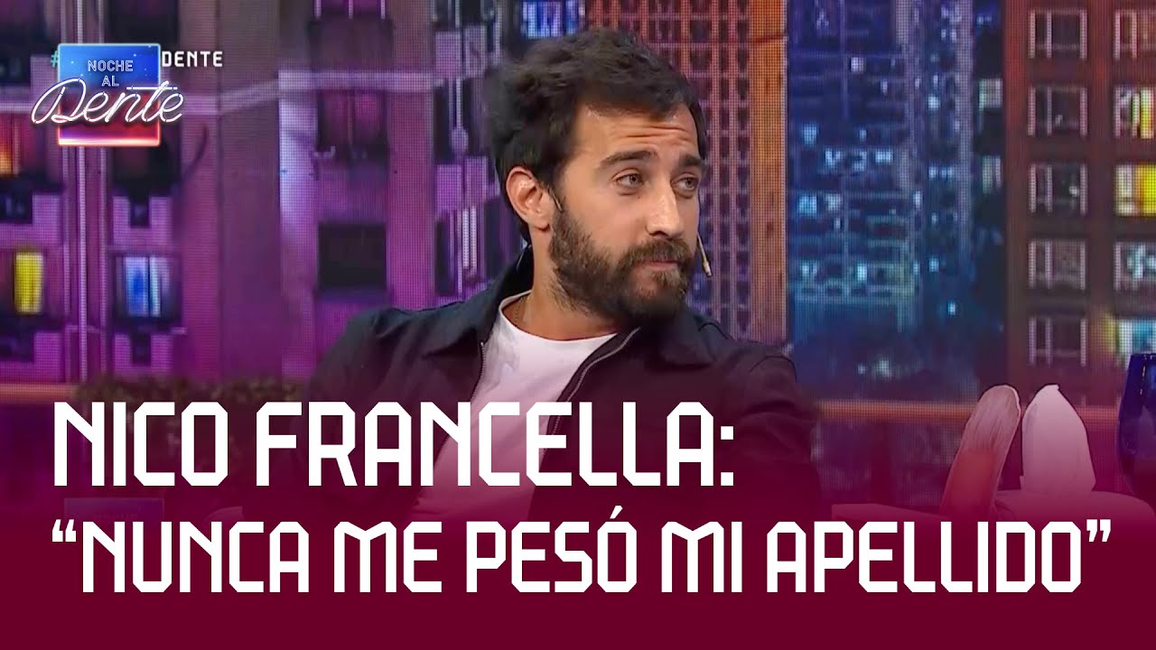 NICO FRANCELLA y la relación con su padre