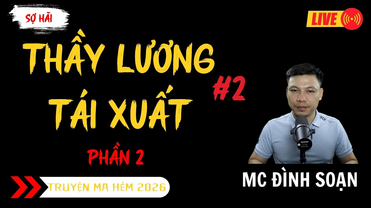 TRUYỆN MA ĐÌNH SOẠN MỚI : THẦY LƯƠNG TÁI XUẤT PHẦN 2 TẬP 2 | TRUYỆN MA KINH DỊ MC ĐÌNH SOẠN