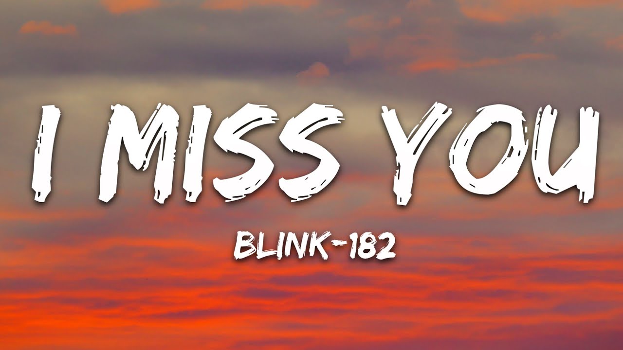 blink-182 - I Miss You (Lyrics)