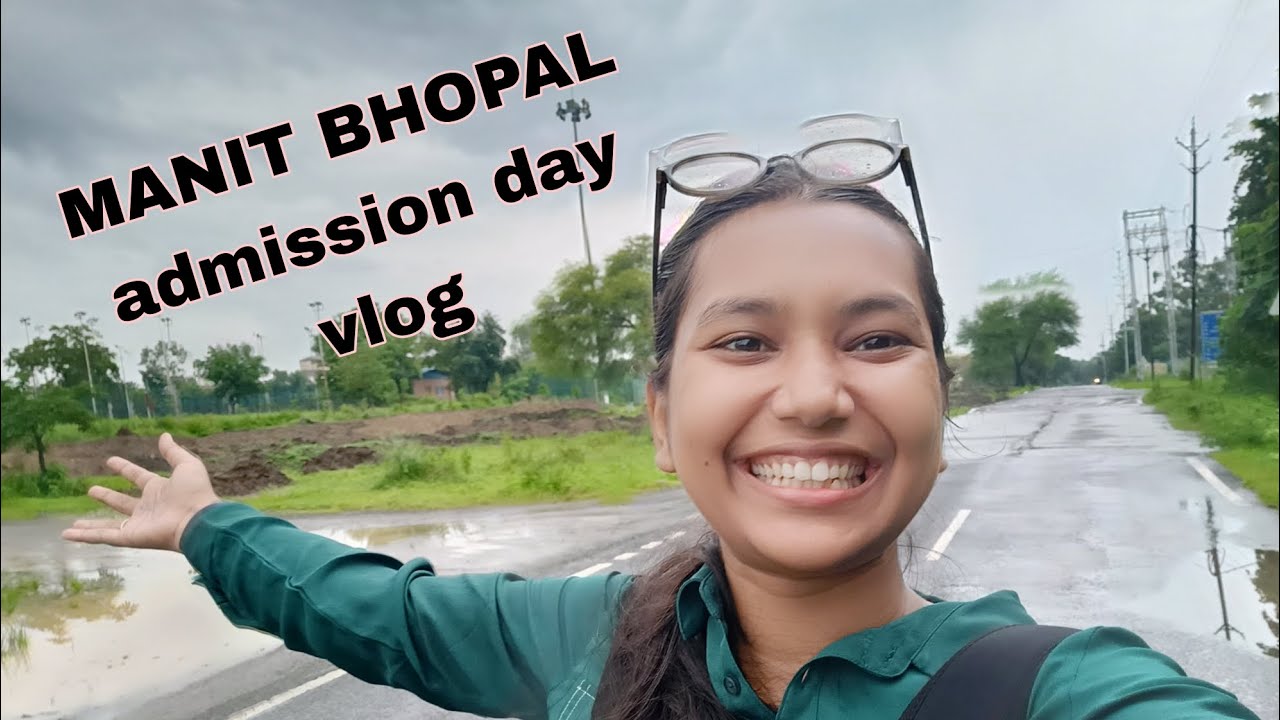 MANIT BHOPAL admission day vlog