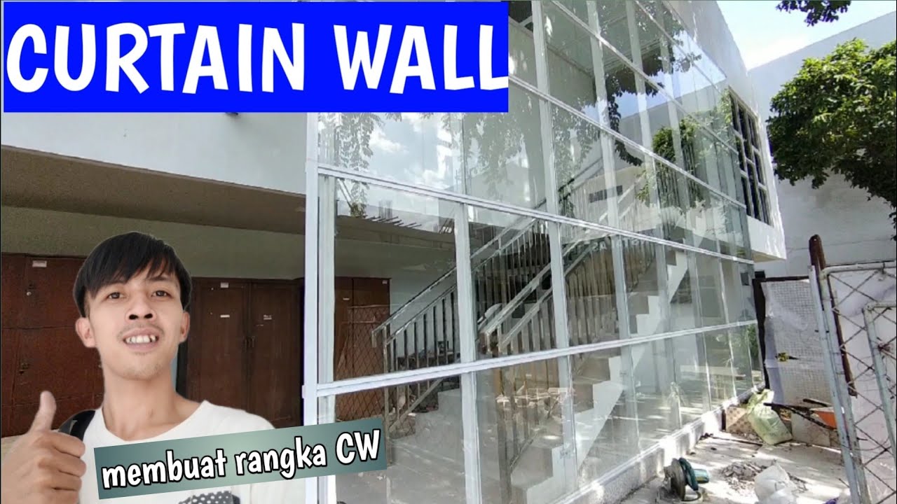PEMBUATAN CURTAIN WALL