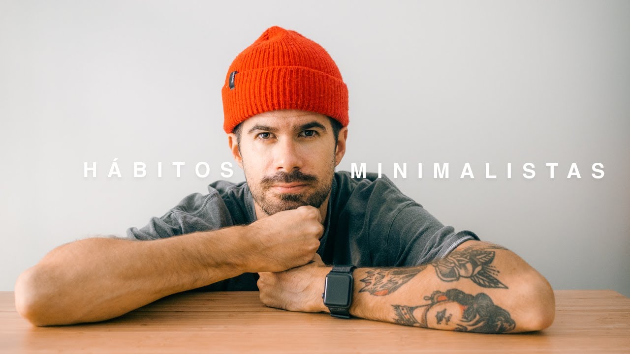 5 hábitos Minimalistas (para simplificar tu vida)