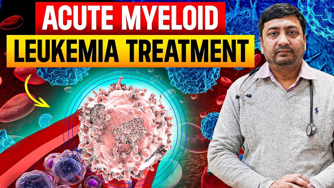 Acute Myeloid Leukemia (AML) | एक्यूट माइलॉयड लेकिमिया | Leukemia Cancer Treatment in Hindi