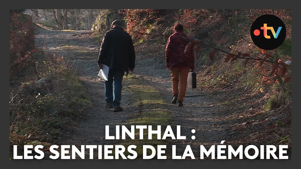 Un lieu, des histoires à Linthal : les sentiers de la mémoire - Episode 4/4