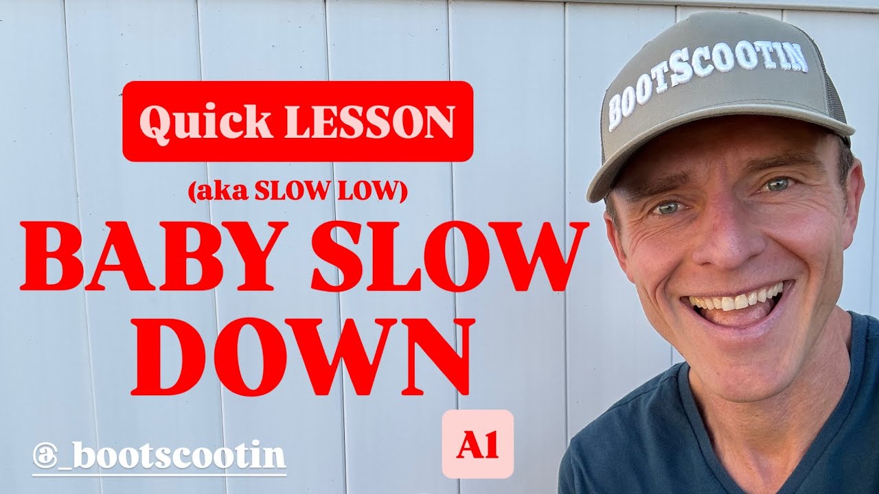 BABY SLOW DOWN (aka Slow Low) Line Dance - A1 - Quick LESSON