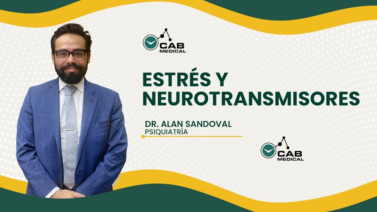 ESTRÉS Y NEUROTRANSMISORES - Dr. Alan Sandoval
