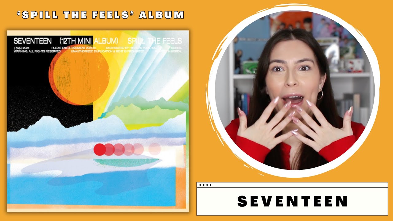 SEVENTEEN 'SPILL THE FEELS' ALBUM REACTION