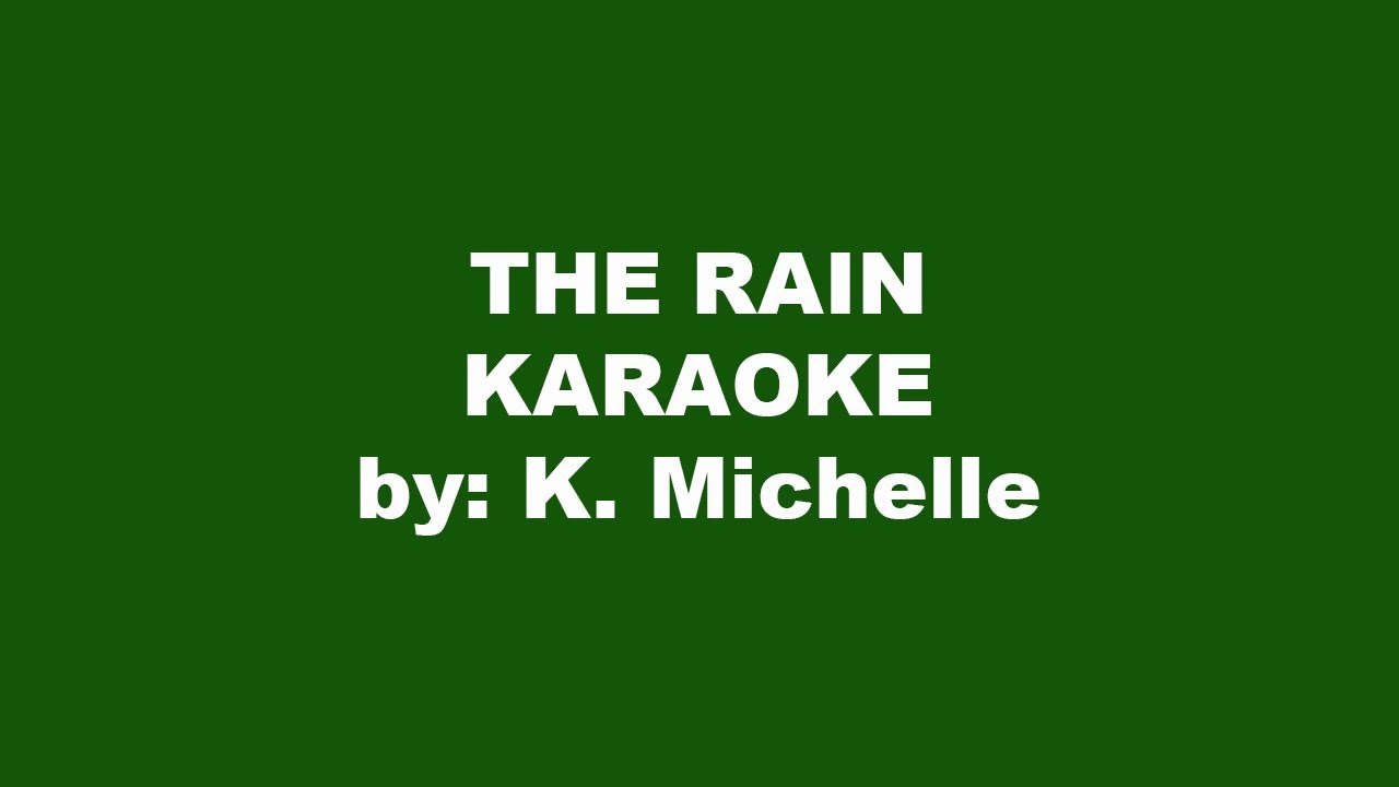 K Michelle The Rain Karaoke