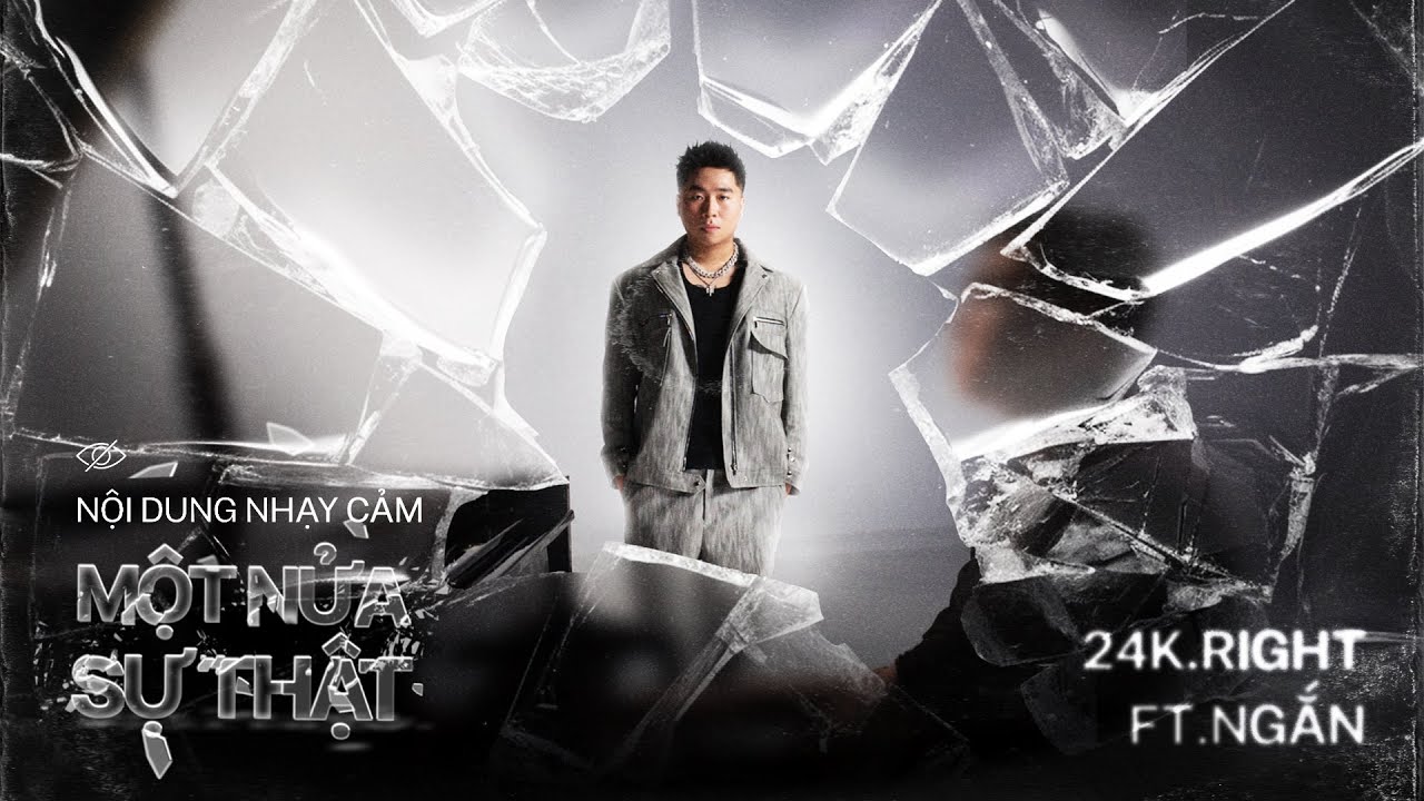 24K.RIGHT - MỘT NỬA SỰ THẬT [feat. NGẮN, HIPZ] | OFFICIAL MUSIC VIDEO