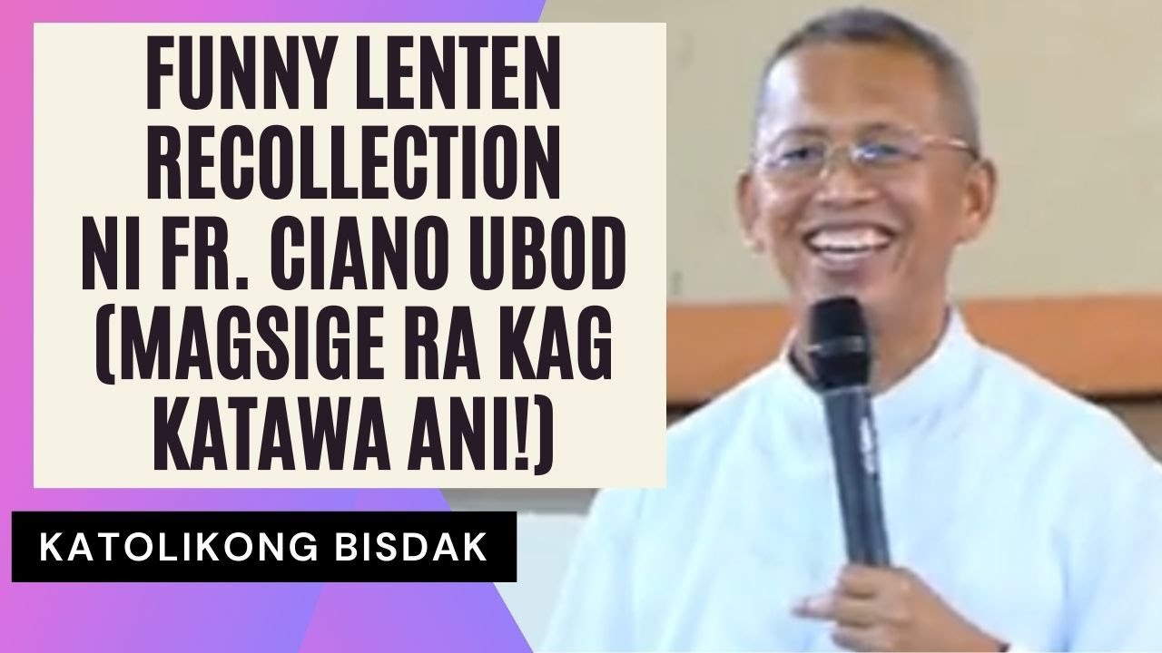 FUNNY LENTEN RECOLLECTION (MAGSIGE RA KAG KATAWA ANI!)
