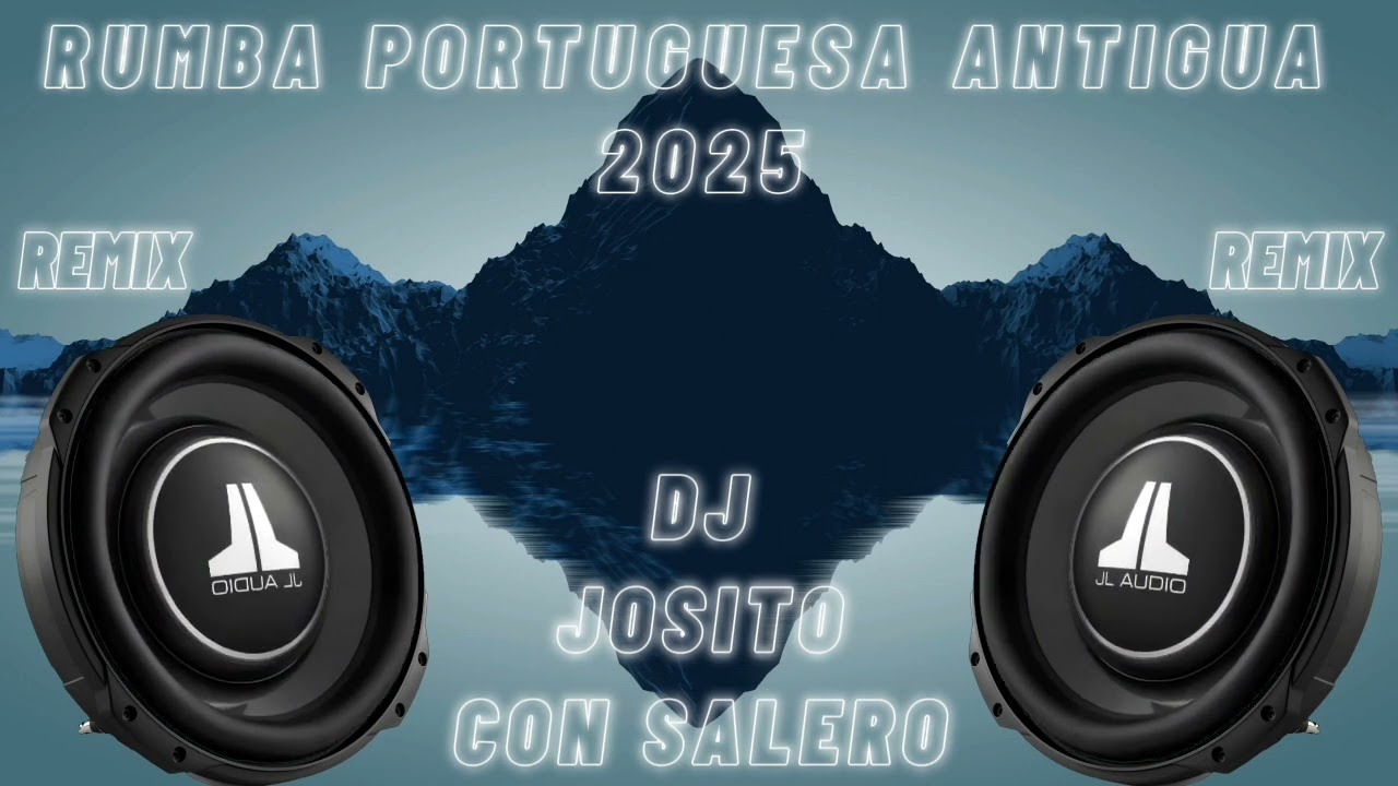 Rumba Portuguesa 2025 - Remix Dj Josito Con Salero