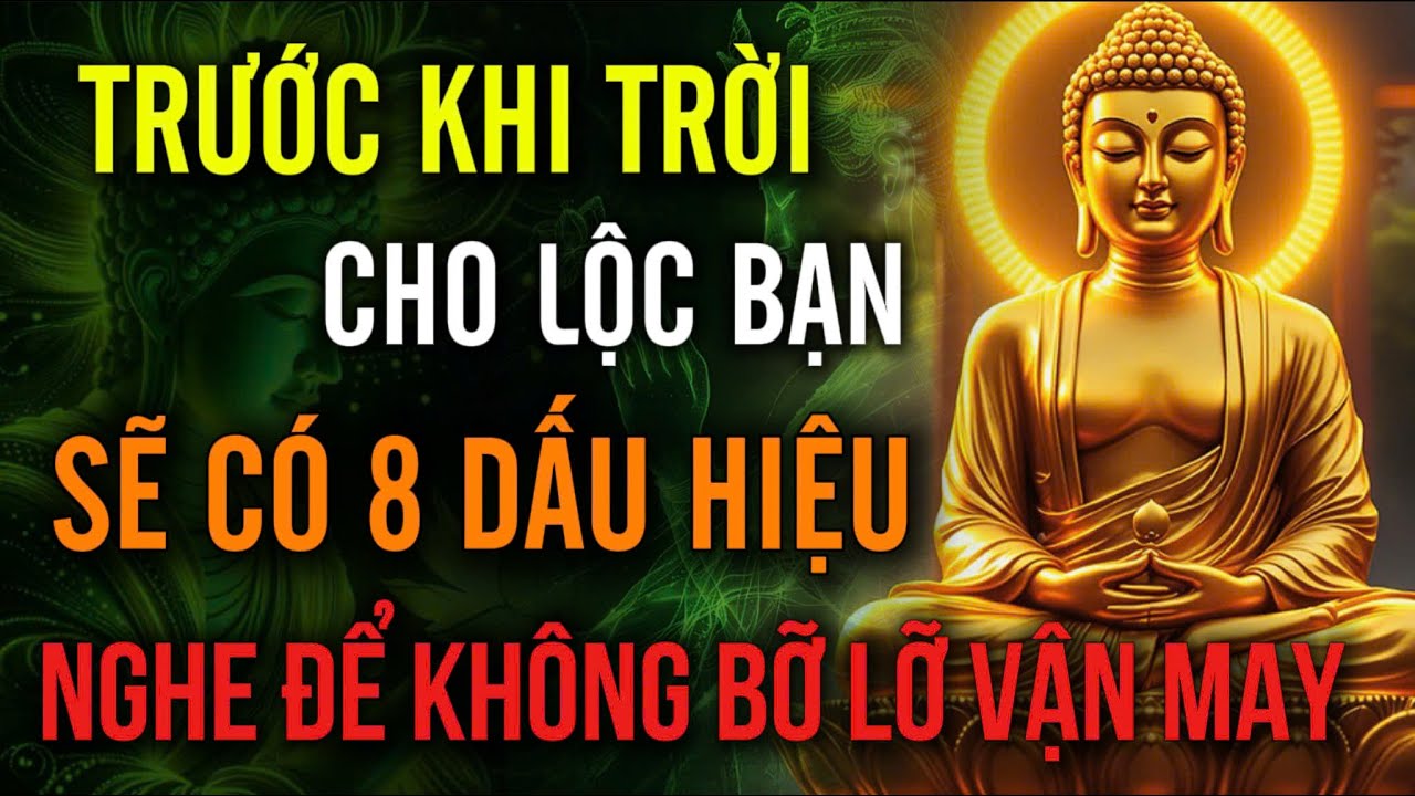 TRƯỚC KHI TRỜI CHO LỘC BẠN - SẼ CÓ 8 DẤU HIÊUN NÀY, NGHE NGAY ĐỂ KHÔNG BỎ LỠ | Hoa Từ Tâm