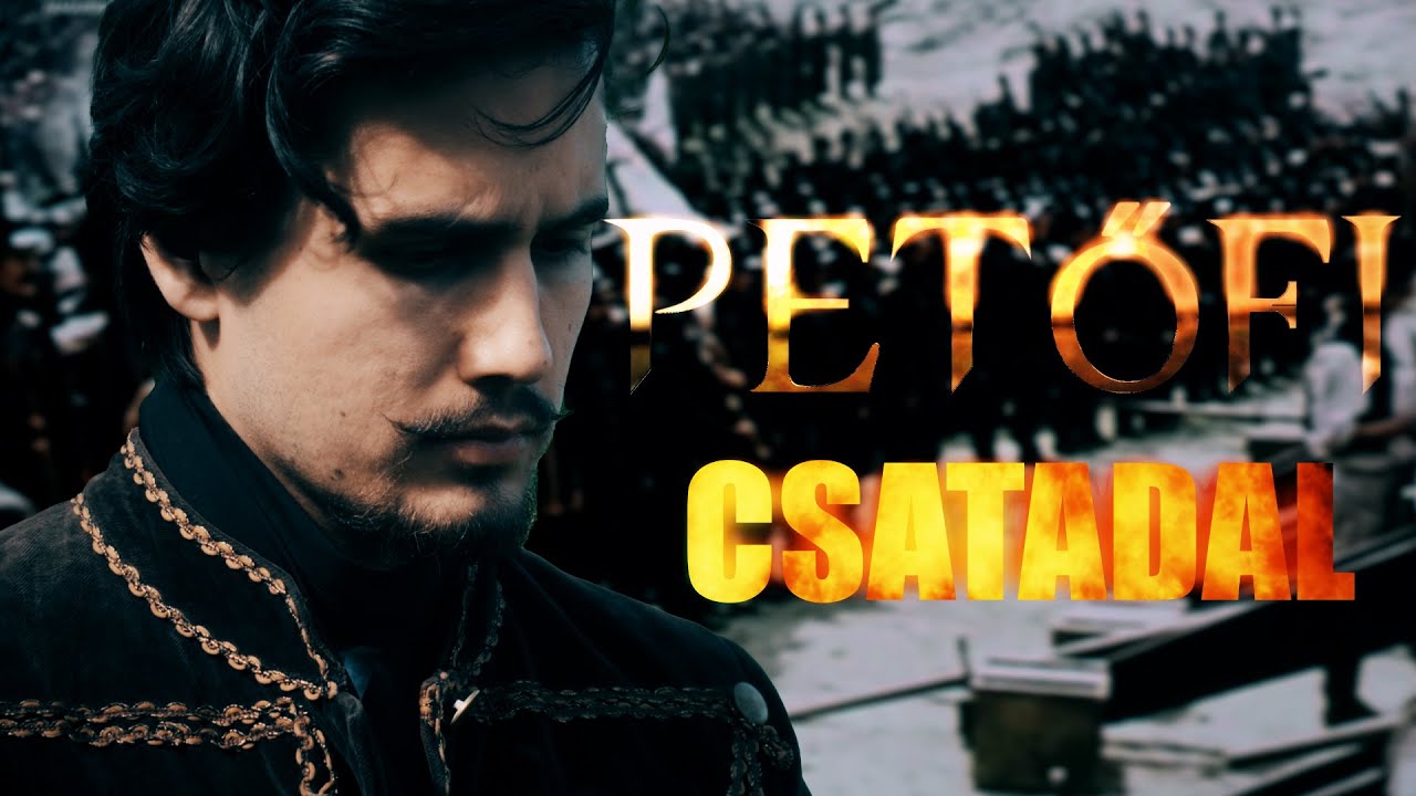 PETŐFI SÁNDOR: CSATADAL [a magyar költészet napja] filmes összeállítás