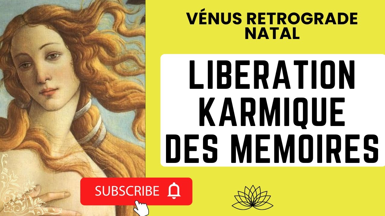 ✨🙋 J'ai Vénus rétro natal, libération des karma familiaux et vies antérieures✨🙋
