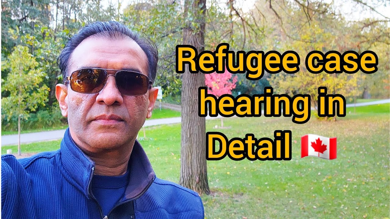 Refugee case hearing detailed video||Medical Test||Work Permit||PR application||Documents|Processing