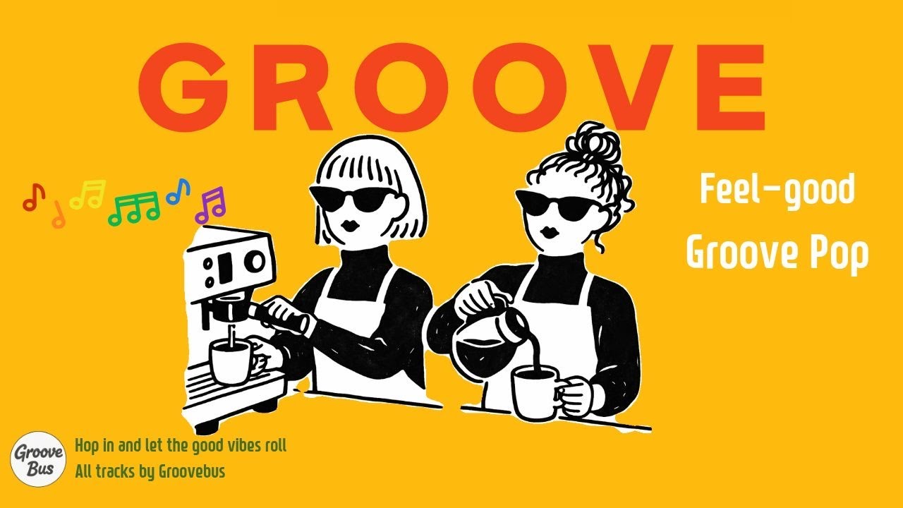 𝙋𝙡𝙖𝙮𝙡𝙞𝙨𝙩 | Order Up: Groove + Extra Shot ☕️🧾 Jazzhop · Groove Pop 🎶 Cafe Music · Background Music