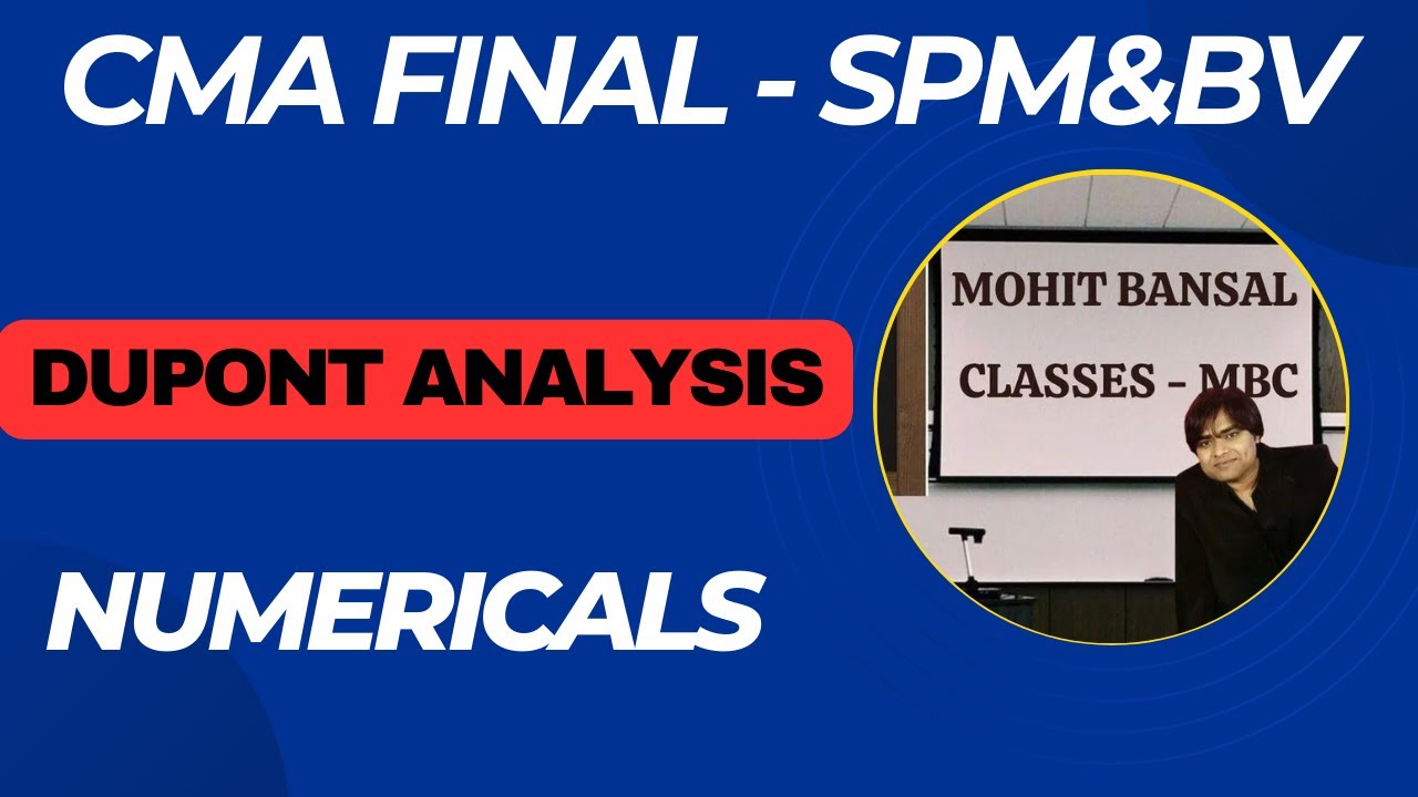 DuPont Analysis - Numerical Questions || CMA FINAL SPM&BV - DUPONT ANALYSIS - MOHIT BANSAL CLASSES