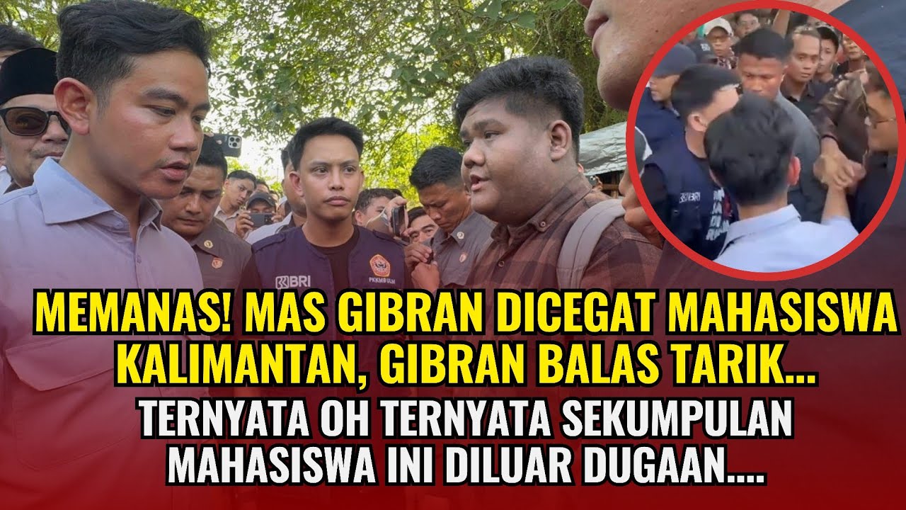 Heboh! Dicegat Mahasiswa Kalimantan, Mas Gibran balas tarik! Ternyata mahasiswa ini.....