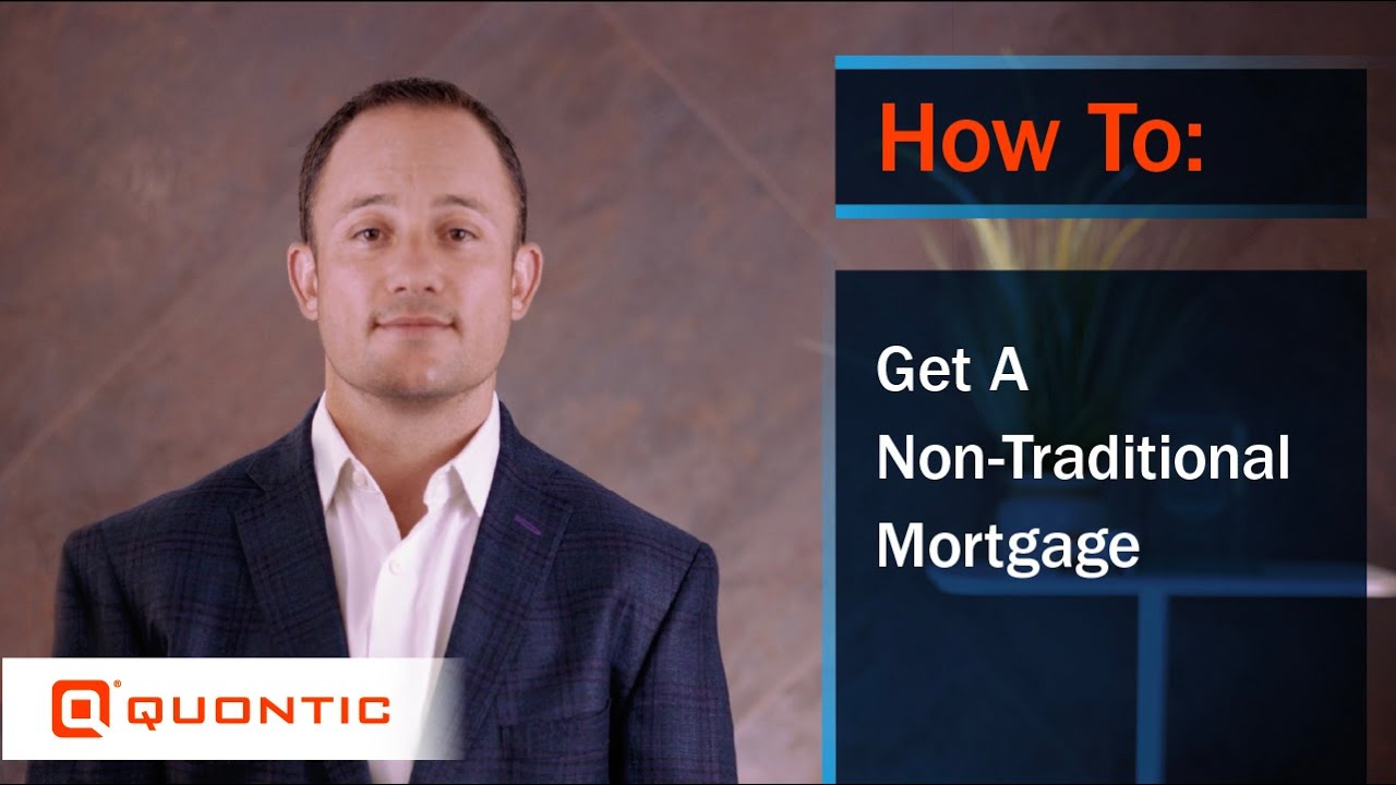 How To: Get A Non-Traditional Mortgage