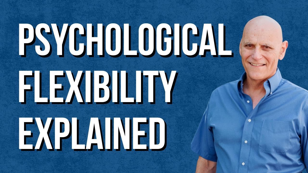 What is Psychological Flexibility: Current Insights from Professor Steven C. Hayes