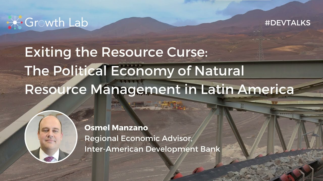 Exiting the Resource Curse: The Political Economy of Natural Resource Management in Latin America