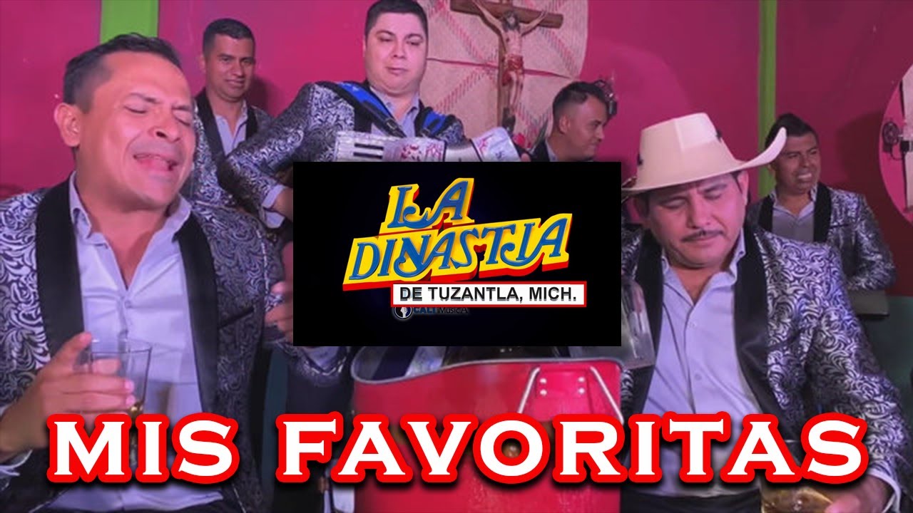 La Dinastia De Tuzantla - Mis Favoritas - Videos Oficiales