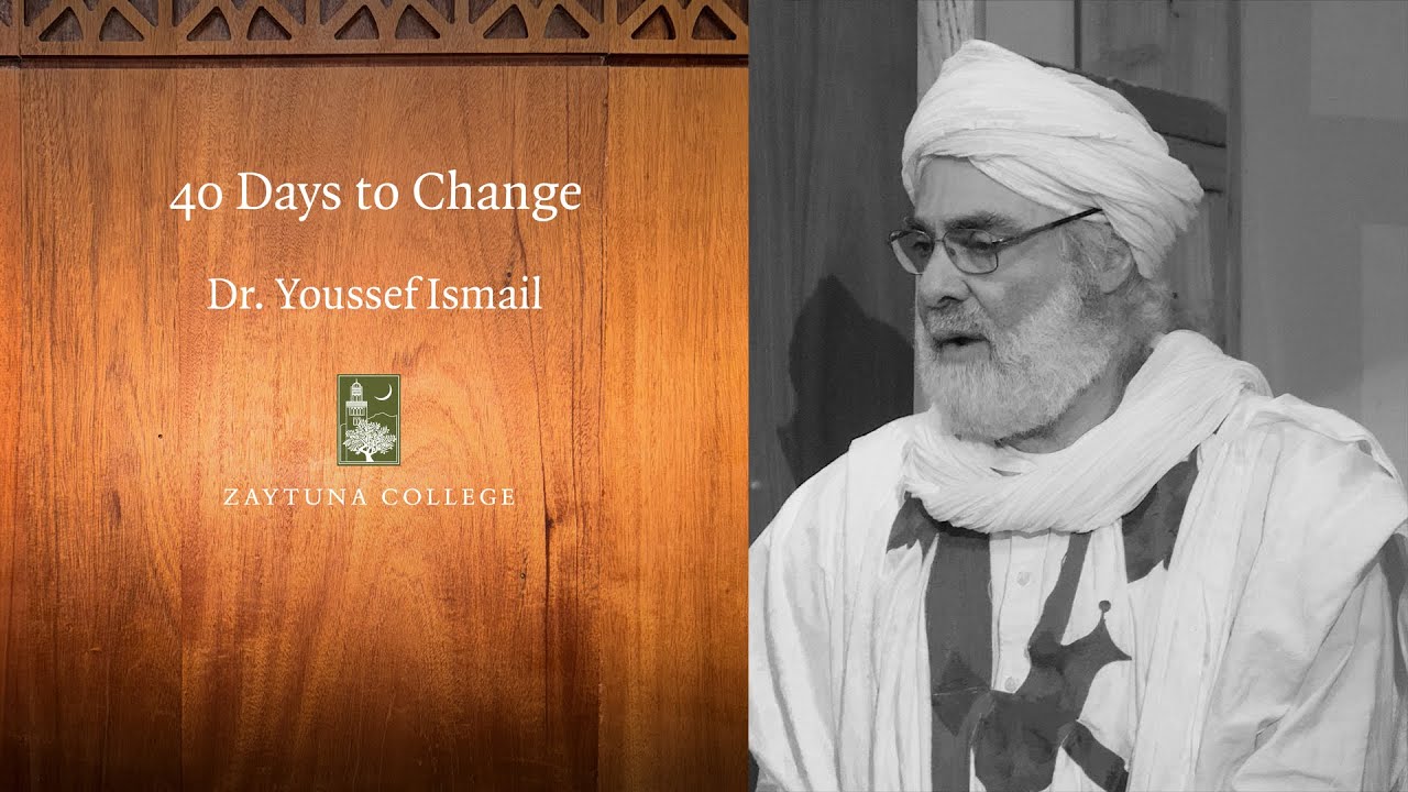 40 Days to Change (Friday Sermon with Dr. Youssef Ismail)
