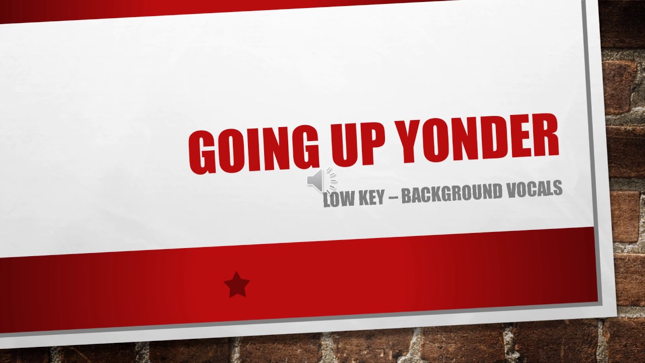 Going up Yonder