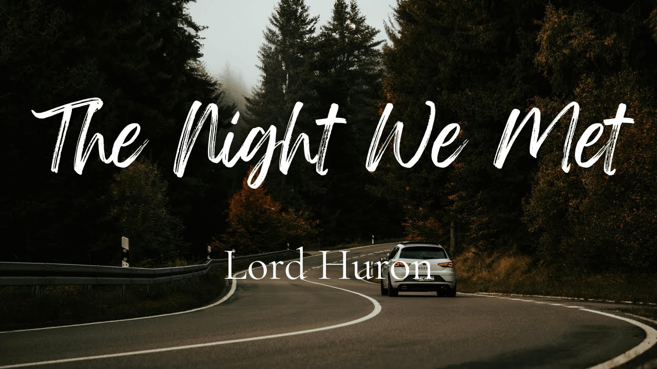 The Night We Met - Lord Huron (Lyrics)
