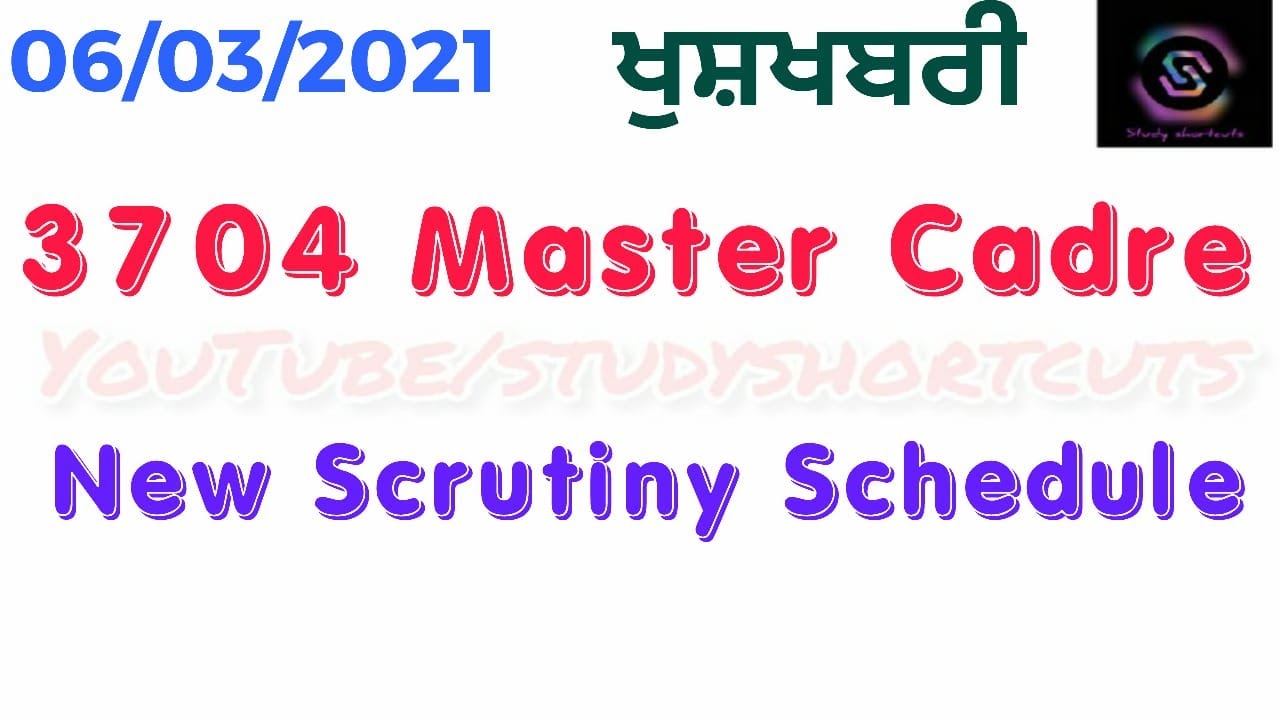 New Scrutiny Schedule|| 3704 Master Cadre